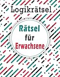 Logikrätsel: Rätsel für Erwachsene - Wörter suchen, Sudoku, Labyrinthe, Wörter scrabble und Lösungen zur Verbesserung Ihres Gedächtnisses