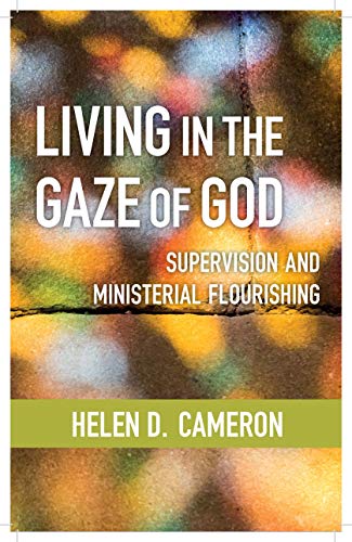 Living in the Gaze of God: Supervision and Ministerial Flourishing
