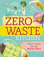Algopix Similar Product 16 - My ZeroWaste Kitchen Easy Ways to Eat
