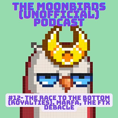 #12 - The race to the bottom (royalties), MARFA, the FTX debacle