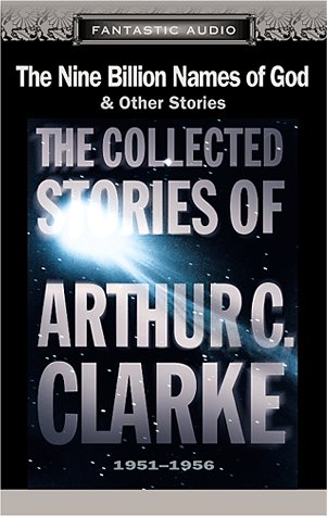 Buy The Collected Stories of Arthur C. Clarke, 1951-1956: The Nine Billion Names of God & Other Stories (Fantastic Audio Series) — BookShops.in