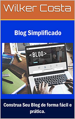 Blog Simplificado: Construa Seu blog de forma fácil e prática (Po...