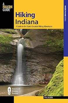 Paperback Hiking Indiana: A Guide To The State's Greatest Hiking Adventures (State Hiking Guides Series) Book