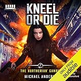 Kneel or Die: The Kurtherian Gambit, Book 7