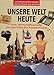 Produktbild Die grosse Bertelsmann-Enzyklopädie des Wissens. Unsere Welt heute. Vom Wirtschaftswunder bis zum Ende des Kommunismus
