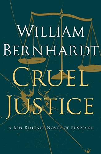 Cruel Justice (Ben Kincaid series Book 5)