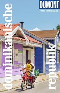 DUMONT Reise-Taschenbuch Reiseführer Dominikanische Republik: Reiseführer plus Reisekarte. Mit individuellen Autorentipps und vielen Touren.