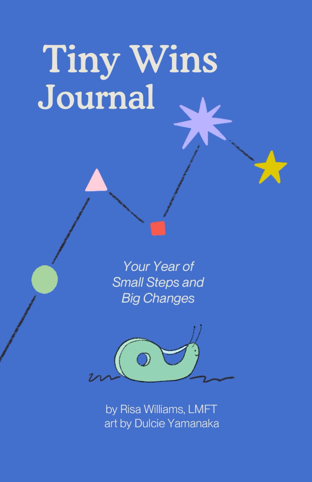 The Tiny Wins Journal: Your Year of Small Steps and Big Changes