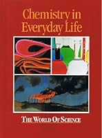 CHEMISTRY IN EVERYDAY LIFE (WORLD OF SCIENCE) B0010YBU4U Book Cover