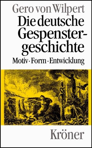 Die deutsche Gespenstergeschichte: Motiv, Form, Entwicklung (Kröners Taschenausgaben (KTA))