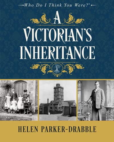 A Victorian's Inheritance (Who Do I Think You Were?)