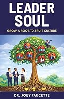 Leader Soul: Grow a Root-to-Fruit Culture 1960317377 Book Cover