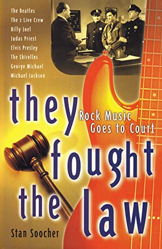 They Fought the Law: Rock Music Goes To Court