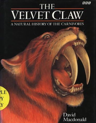 The Velvet Claw: A Natural History of the Carnivores