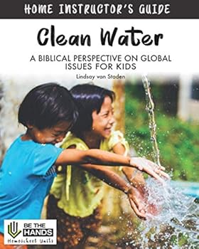 Paperback Clean Water Home Instructor's Guide: A Biblical Perspective on Global Issues for Kids Book