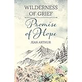 Wilderness of Grief: Promise of Hope