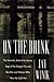 ON THE BRINK: The Dramatic Behind the Scenes Saga of the Reagan Era and the Men and Women Who Won the Cold War