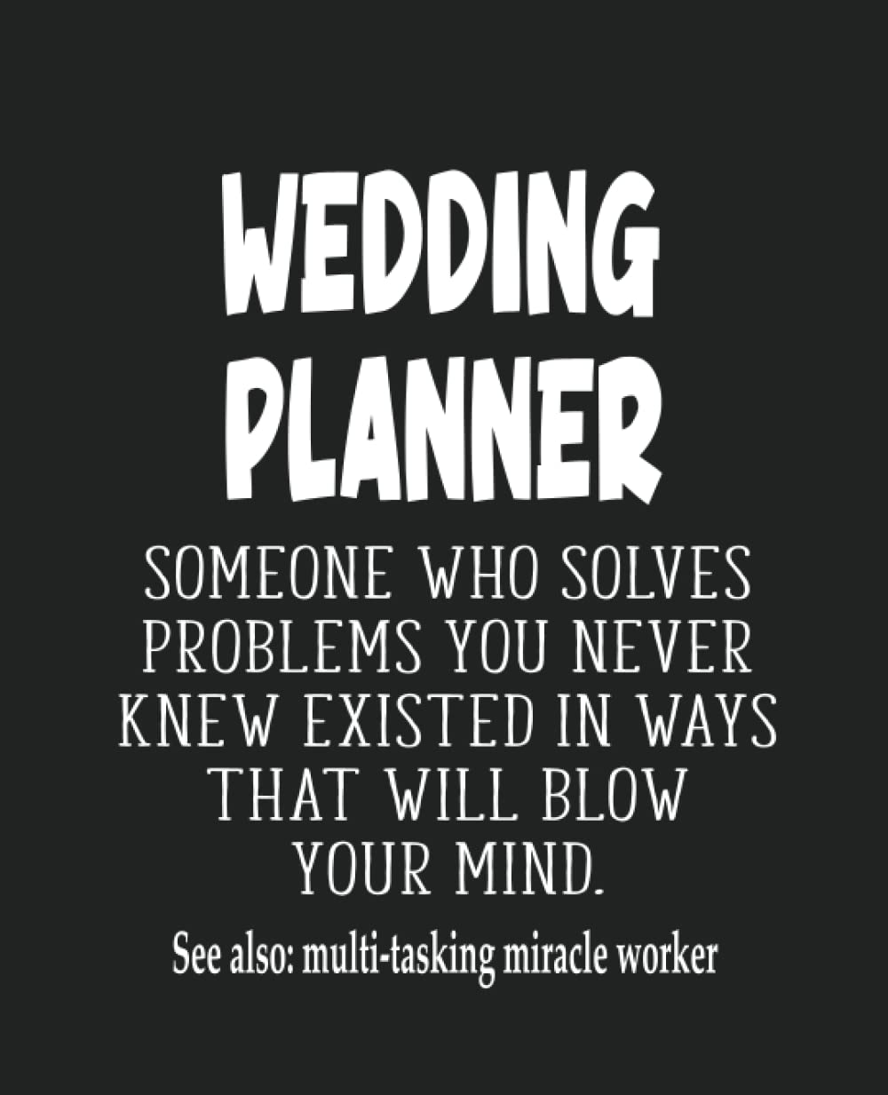 Wedding Planner Gifts: Funny Thank You Appreciation Present for Friends, Family or Coworkers