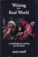 WRITING FOR A REAL WORLD 2007-2008: A Multidisciplinary anthology by USF Students B075SVBGPV Book Cover