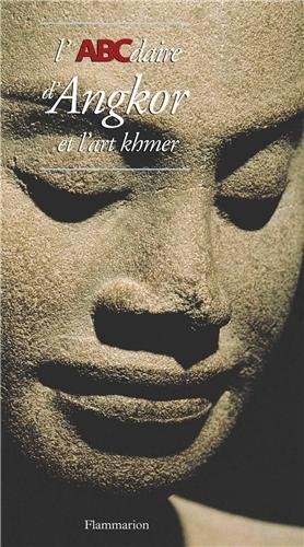 L'Abécédaire d'Angkor et l'art khmer L'Abécédaire d'Angkor et l'art khmer