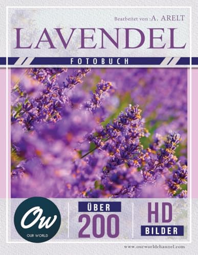 Lavendel: Fotobuch - Über 200 HD-Bilder (Fotobuch - Über 100 HD-Bilder) (German Edition)