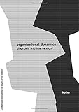 Organizational Dynamics: Diagnosis and Intervention (Prentice Hall Organizational Development Series)