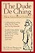The Dude De Ching: New Annotated Edition