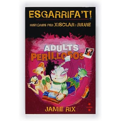 Esgarrifa't. Adults perillosos