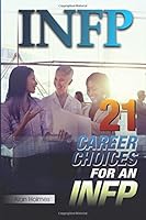 INFP: 21 Career Choices for an INFP 1508484945 Book Cover