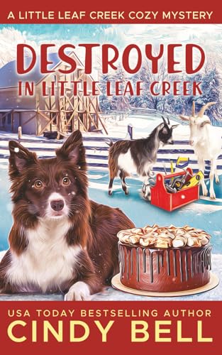 Destroyed In Little Leaf Creek: 29 (A Little Leaf Creek Cozy Mystery)
