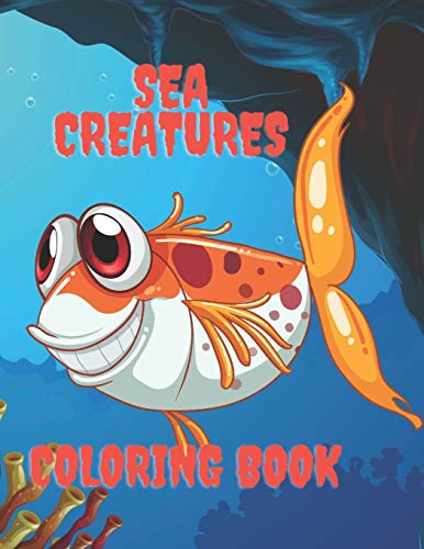 Sea Creatures Coloring Book: Coloring book for kids 4-8 years old contains amazing ocean animals for coloring