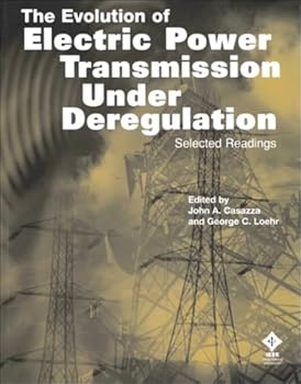 Paperback The Evolution of Electric Power Transmission Under Deregulation: Selected Readings Book
