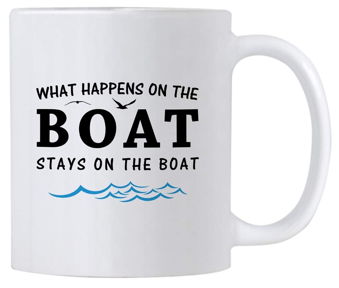 Boat Gifts for Men and Women. What Happens on the Boat Stays on the Boat. 11 oz Sailing and Boating Coffee Mug. Nautical Gift Ideas for Boat Captains. (White)