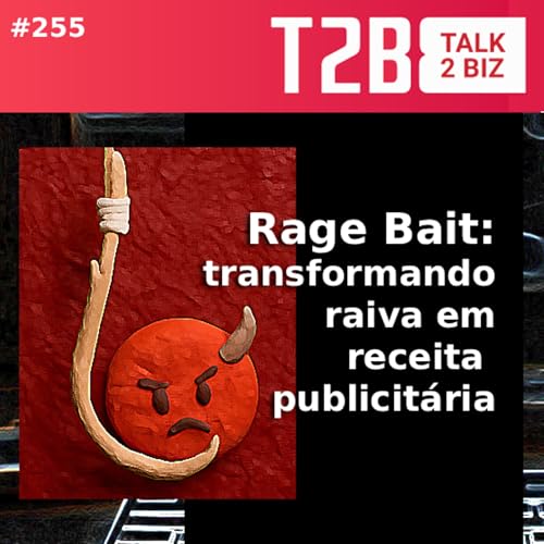Rage Bait: transformando raiva em receita publicit&aacute;ria Podcast Por  capa