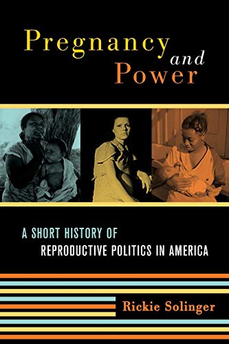 Pregnancy and Power: A Short History of Reproductive...