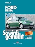  Ford Fiesta von 3/02 bis 8/08: So wird\'s gemacht - Band 143: pflegen - warten - reparieren
