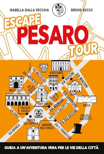 Escape Pesaro Tour. Guida a un'avventura vera per le vie della città