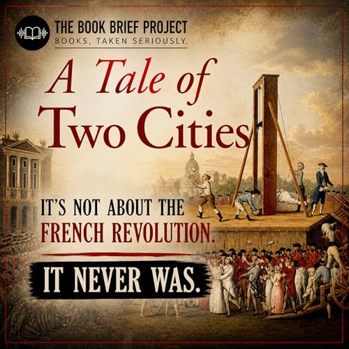 A Tale of Two Cities Was Never About the Revolution - Dickens' Most Misread Novel