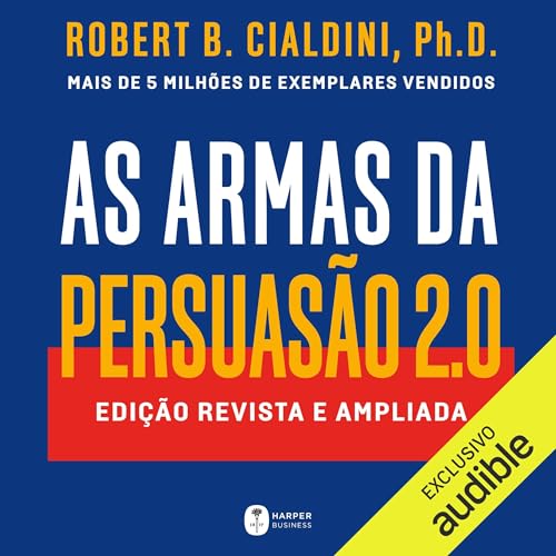 As Armas da Persuas&atilde;o 2.0 Audiolivro Por Robert Cialdini capa