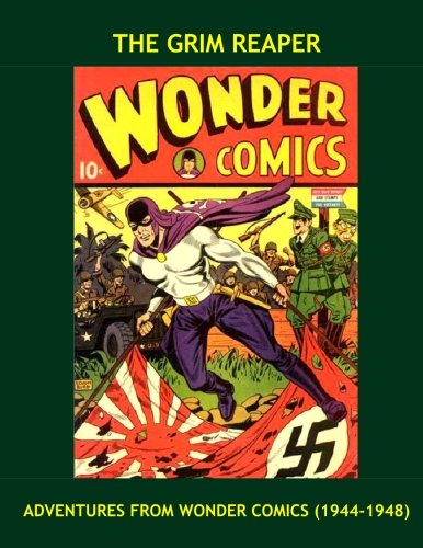 The Grim Reaper: Adventures From Wonder Comics (1944-1948) -- All Stories - No Ads