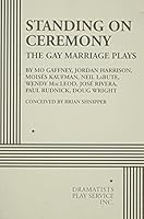 Standing on Ceremony: The Gay Marriage Plays 0822226545 Book Cover