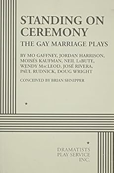 Standing on Ceremony: The Gay Marriage Plays