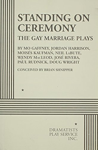 Standing on Ceremony: The Gay Marriage Plays