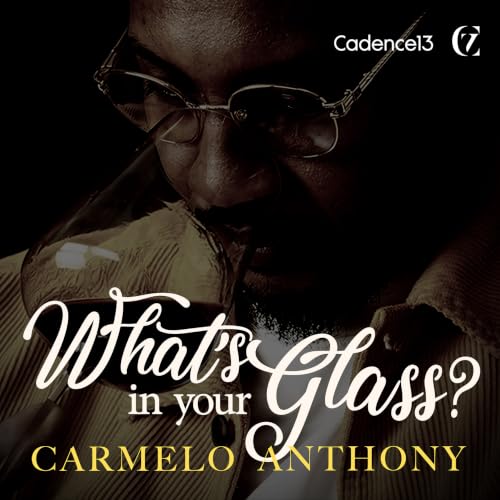 『What's in Your Glass? with Carmelo Anthony』のカバーアート