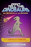 Don't Tell The Dinosaurs