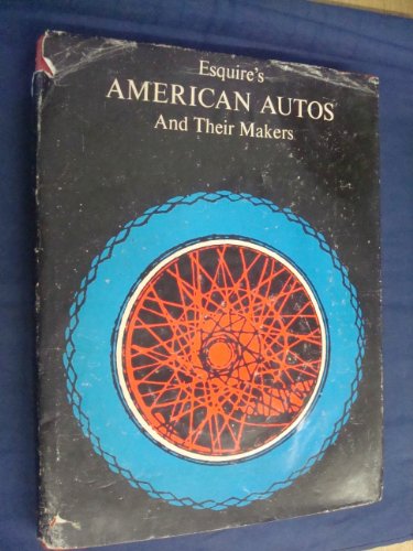 Esquire's American Autos and Their Makes B00IN6FP12 Book Cover