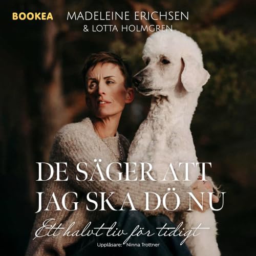 Diseño de la portada del título De s&auml;ger att jag ska d&ouml; nu : ett halvt liv f&ouml;r tidigt