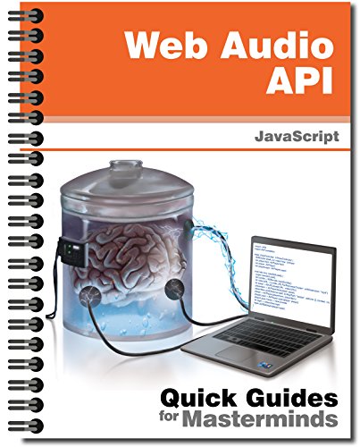 Web Audio API: Quick Guides for Masterminds - サウンド・オーディオ・音楽関連プログラミング図書