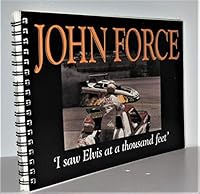 John Force: I saw Elvis at a thousand feet 0964911000 Book Cover