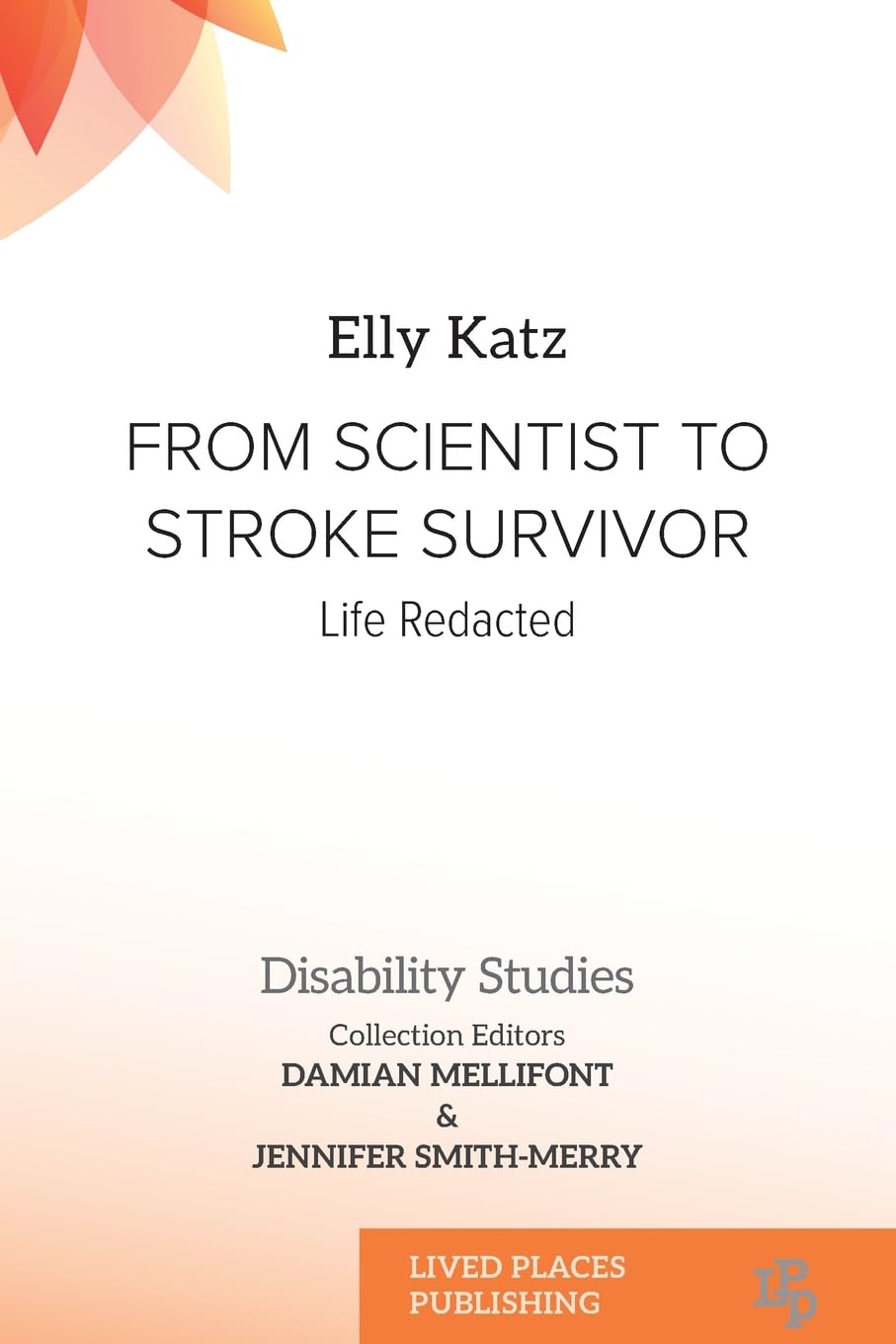 From Scientist to Stroke Survivor: Life Redacted (Disability Studies)